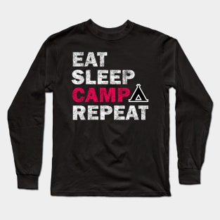 Eat Sleep Camp Repeat - Camping Lovers Gift Long Sleeve T-Shirt